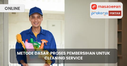 Metode Dasar Proses Pembersihan Untuk Cleaning Service (Online)